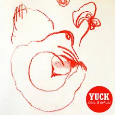 Yuck - Glow & Behold (Arrives in 4 days ) New Release