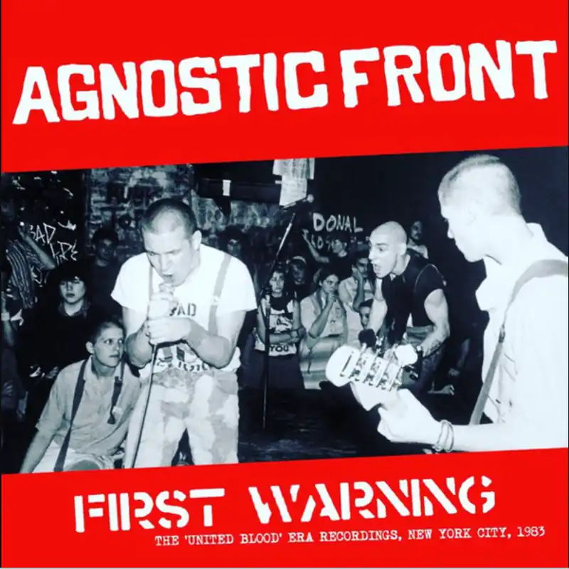 Agnostic Front – First Warning - The "United Blood" Era Recordings, New York City, 1983 (Pre-Order) Grab Now