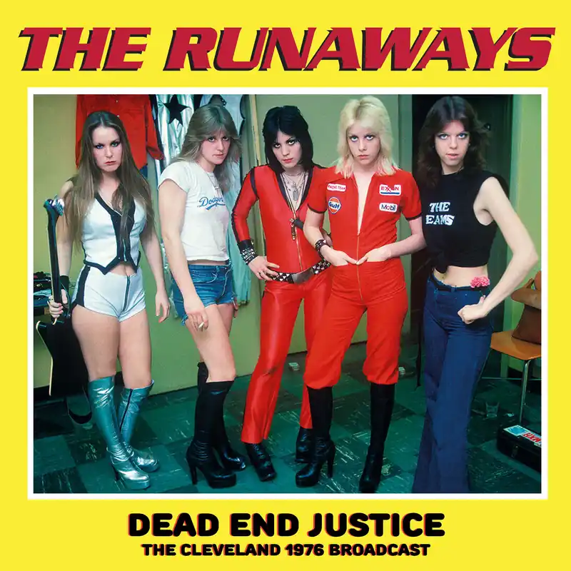 The Runaways – Dead End Justice (The Cleveland 1976 Broadcast) (Pre Order) Holiday Sale