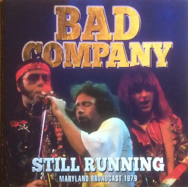 Bad Company (3) – Still Running - Maryland Broadcast 1979 (Arrives in 4 days) Luxury