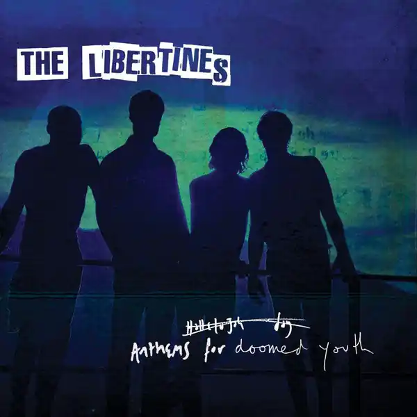 The Libertines – Anthems For Doomed Youth(Arrives in 4 days ) While Supplies Last