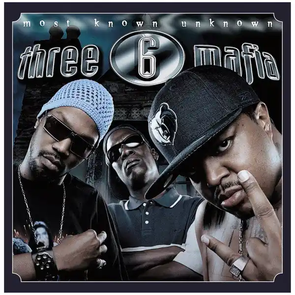 Top Pick Three 6 Mafia – Most Known Unknown (Arrives in 4 days)