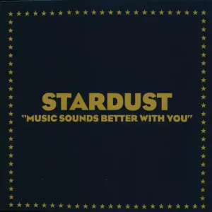 Stardust - Music Sounds Better With You (Arrives in 4 Days) Modern