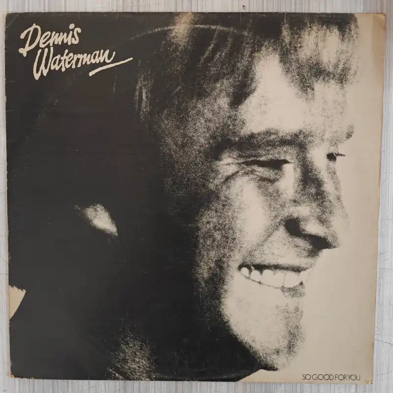 Dennis Waterman – So Good For You (Used Vinyl - VG) PJ Marketplace Best Seller