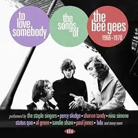 Fan Favorite To Love Somebody: Songs Of The Bee Gees 1966-1970