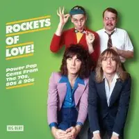 Rockets Of Love: Power Pop Gems From 70s 80s & 90s Price Cut