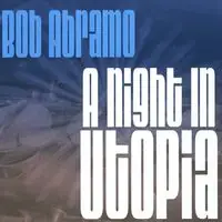 Bargain Abramo, Bob : Night in Utopia