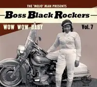 Direct From Factory Boss Black Rockers Vol 7: Wow Wow Baby (Various Artists)