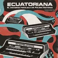 Ecuatoriana - El Universo Paralelo De Polibi / Var Fan Favorite