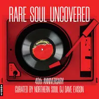 Rare Soul Uncovered: 40th Anniversary / Various Latest