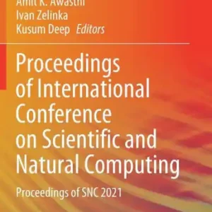 Crafted Proceedings of International Conference on Scientific and Natural Computing: Proceedings of SNC 2021