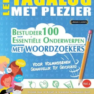 Leer Tagalog Met Plezier - Voor Volwassenen: Gemakkelijk Tot Gevorderd - Bestudeer 100 Essenti�le Onderwerpen Met Woordzoekers - Vol.1 Shop Now