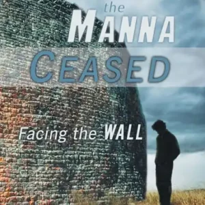 Popular When The Manna Ceased: Facing the Wall