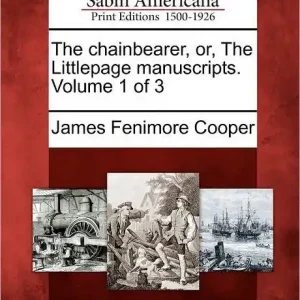 Bargain The Chainbearer, Or, the Littlepage Manuscripts. Volume 1 of 3