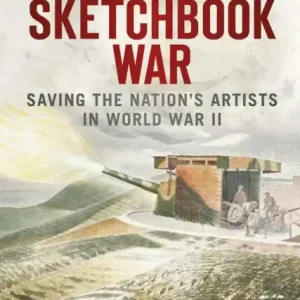 Genuine The Sketchbook War: Saving the Nation's Artists in World War II