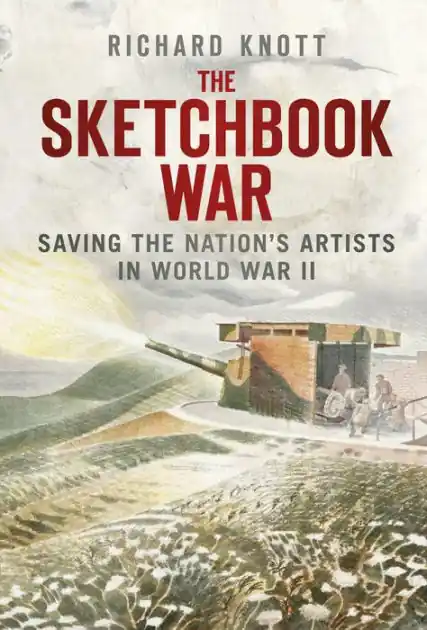Genuine The Sketchbook War: Saving the Nation's Artists in World War II