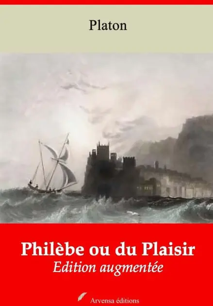 Philèbe ou du Plaisir: Nouvelle édition augmentée - Arvensa Editions Popular