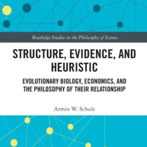 Fan Favorite Structure, Evidence, and Heuristic: Evolutionary Biology, Economics, and the Philosophy of Their Relationship