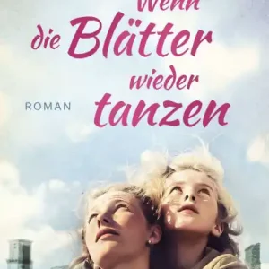 Flash Sale Wenn die Blätter wieder tanzen: Roman