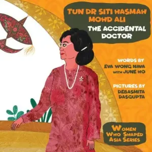 Tun Dr Siti Hasmah Mohd Ali: The Accidental Doctor Genuine