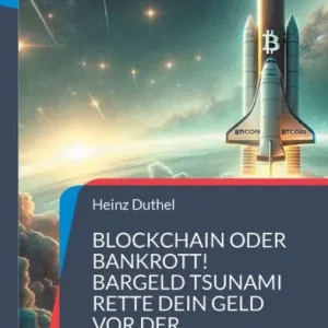 Blockchain oder Bankrott!: Bargeld Tsunami: Rette Dein Geld vor der Apokalypse! Reduced Price