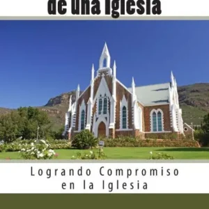 Clearance El Sentido Real de la Iglesia: Logrando Compromiso en la Iglesia
