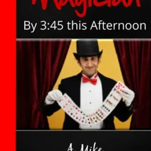 Low Price Become a Successful Magician By 3:45 This Afternoon