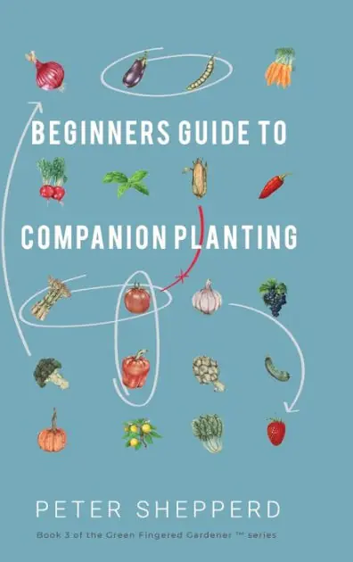 Beginners Guide to Companion Planting: Gardening Methods using Plant Partners to Grow Organic Vegetables Hot Deal