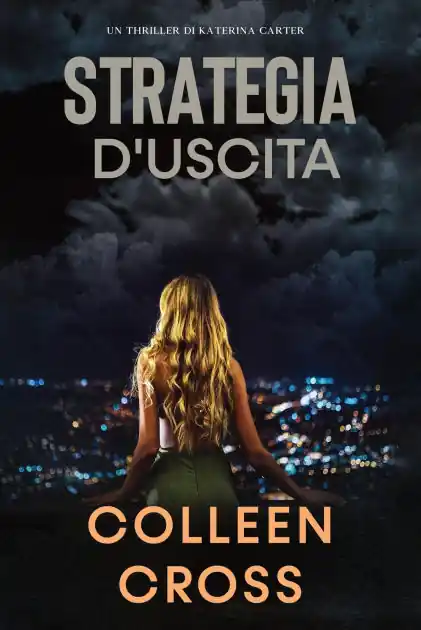 Authentic Strategia d'Uscita (I Thriller di Katerina Carter, #1)