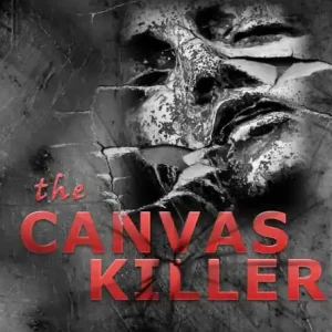 The Canvas Killer (Chief Detective Stephen Kiss, #1) No Minimum Order