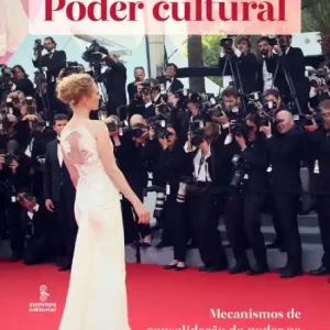 Poder cultural: Mecanismos de consolidação do poder na arte e no entretenimento no século 21 Editor’s Pick