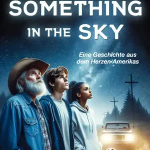 Something in the Sky: Eine Geschichte aus dem Herzen Amerikas High Quality