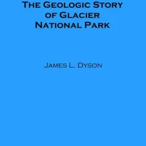 The Geologic Story of Glacier National Park Money Back Guarantee