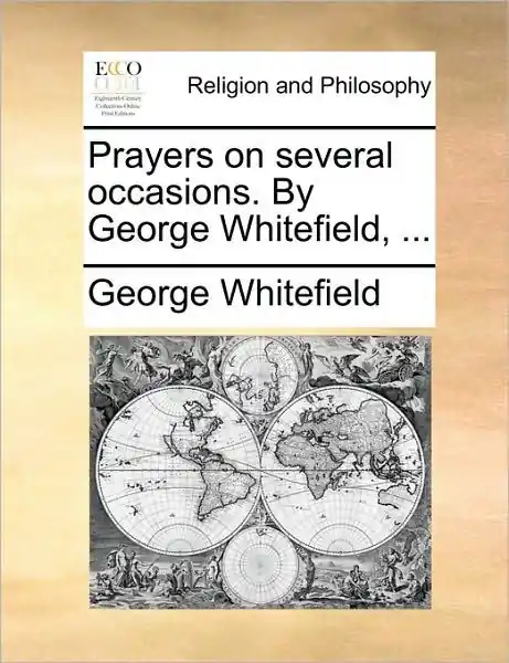 One Day Deal Prayers on Several Occasions. by George Whitefield, ...