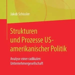 Budget Strukturen und Prozesse US-amerikanischer Politik: Analyse einer radikalen Unternehmergesellschaft