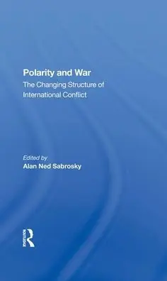 Polarity And War: The Changing Structure Of International Conflict Popular