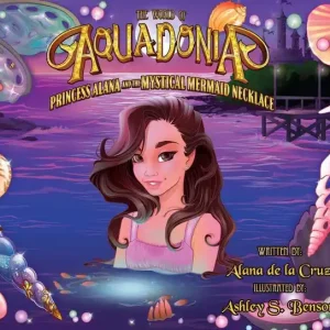 The World of Aquadonia: Princess Alana and the Mystical Mermaid Necklace Save Now