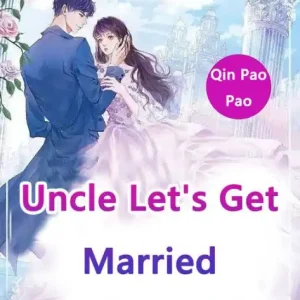 Best Choice Uncle, Let's Get Married: Volume 4