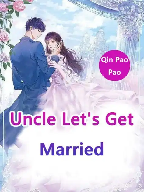 Best Choice Uncle, Let's Get Married: Volume 4