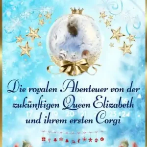 Adventskalender "Die royalen Abenteuer der zukünftigen Queen Elizabeth und ihrem ersten Corgi": Der royale Adventskalender Secure Checkout
