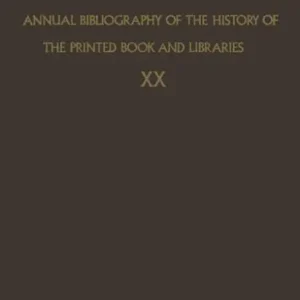 ABHB Annual Bibliography of the History of the Printed Book and Libraries: VOLUME 10: PUBLICATIONS OF 1979 and additions from the preceding years No Minimum Order