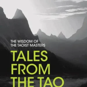 Tales from the Tao: The Wisdom of the Taoist Masters Premium