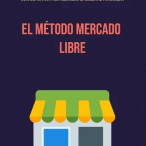 El Método Mercado Libre: Guía Definitiva para Alcanzar la Libertad Financiera. Estrategias Comprobadas para Crear un Negocio Rentable y Recuperar Tu Tiempo con el E-commerce (De Clic a Cliente: La Ciencia del Marketing Digital) Place Order