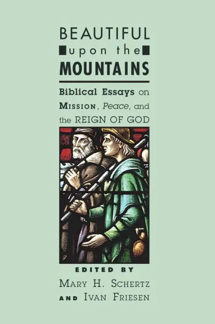 Beautiful upon the Mountains: Biblical Essays on Mission, Peace, and the Reign of God Special Offer