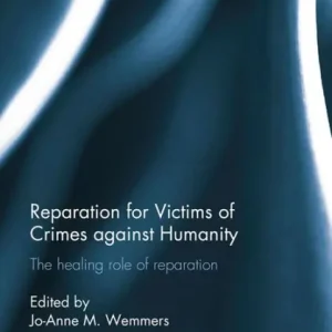 Reparation for Victims of Crimes against Humanity: The healing role of reparation Big Sale