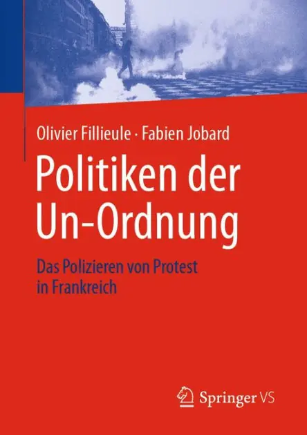 Deal Politiken der Un-Ordnung: Das Polizieren von Protest in Frankreich