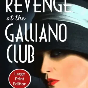Exclusive Revenge at the Galliano Club Large Print Edition: A Prohibition historical fiction thriller