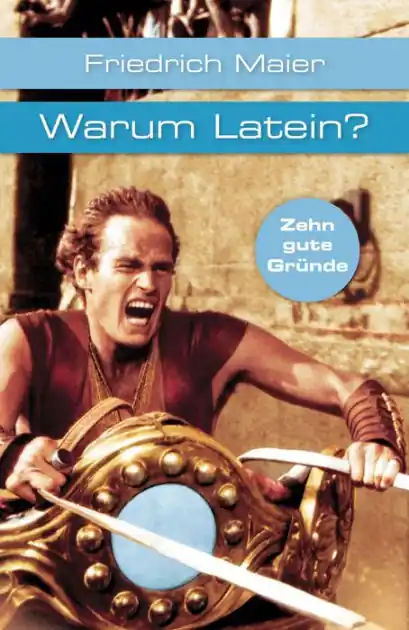 Warum Latein?: Zehn gute Gründe - Maier, Friedrich - Erläuterungen - Erziehungsfragen - Bildung Weekend Sale