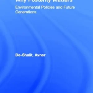 Viral Why Posterity Matters: Environmental Policies and Future Generations