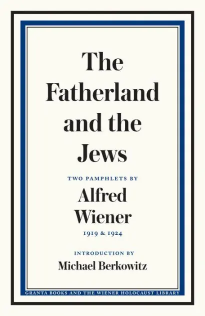 The Fatherland and the Jews: Two Pamphlets by Alfred Wiener, 1919 and 1924 Bulk Order